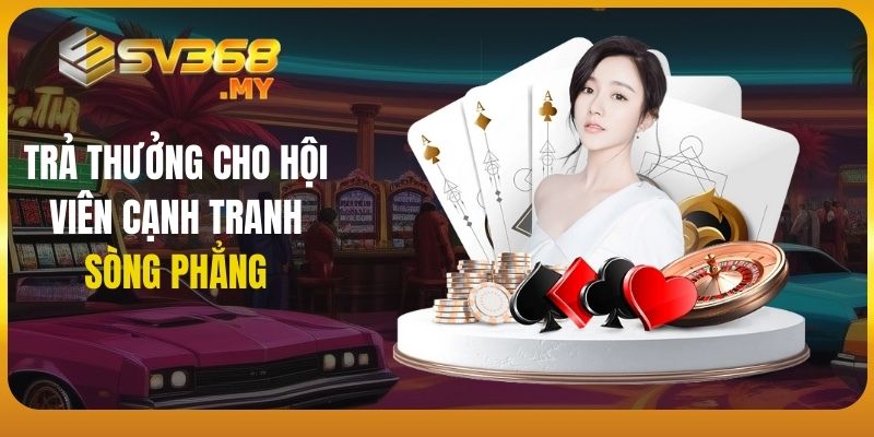 Trả thưởng cho hội viên cạnh tranh, sòng phẳng